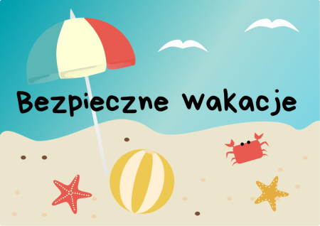BEZPIECZNE WAKACJE