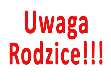 UWAGA RODZICE UCZNIÓW KLAS PIERWSZYCH